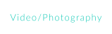 Video/Photography